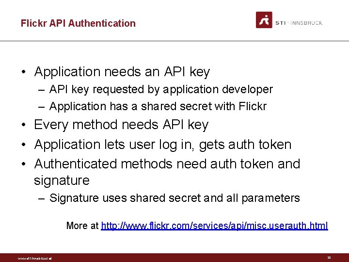 Flickr API Authentication • Application needs an API key – API key requested by