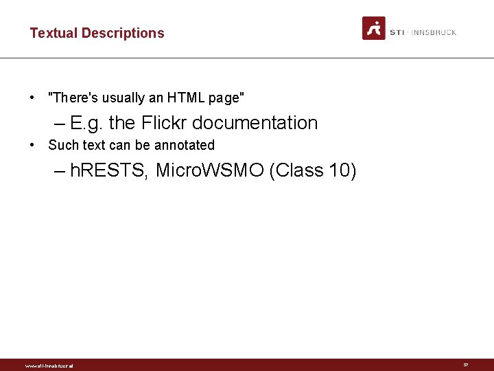 Textual Descriptions • "There's usually an HTML page" – E. g. the Flickr documentation