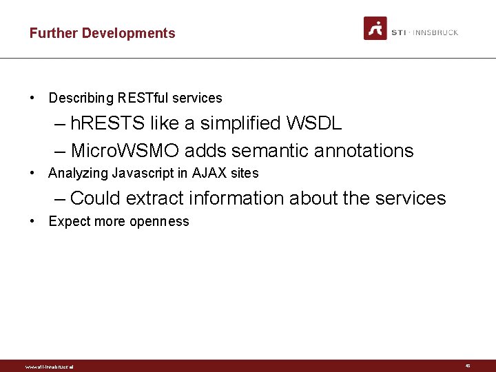 Further Developments • Describing RESTful services – h. RESTS like a simplified WSDL –