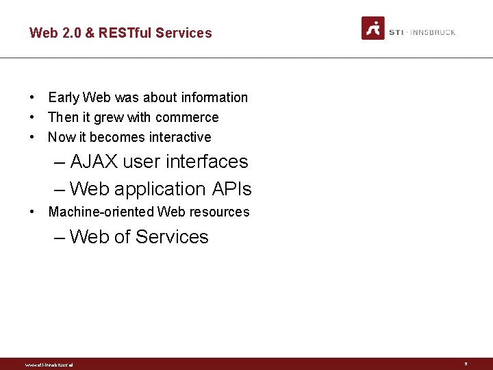 Web 2. 0 & RESTful Services • Early Web was about information • Then