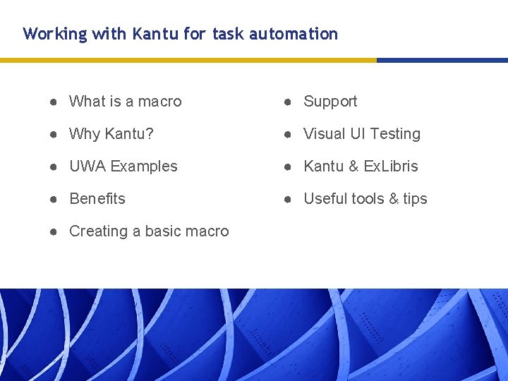 Working with Kantu for task automation ● What is a macro ● Support ●