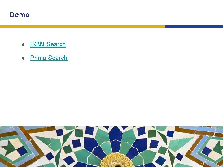 Demo ● ISBN Search ● Primo Search 