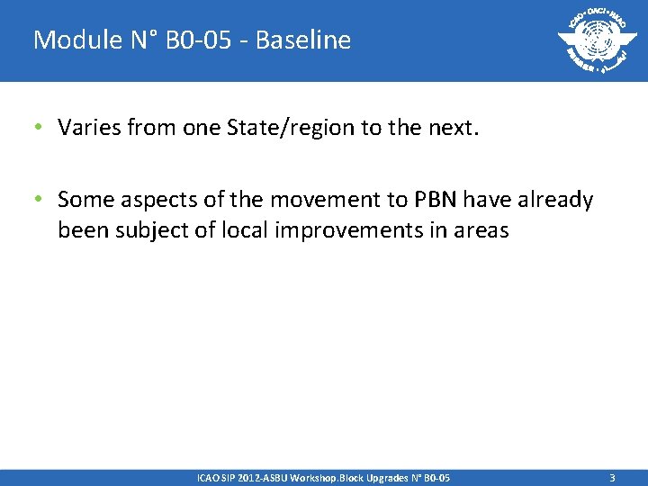 Module N° B 0 -05 - Baseline • Varies from one State/region to the