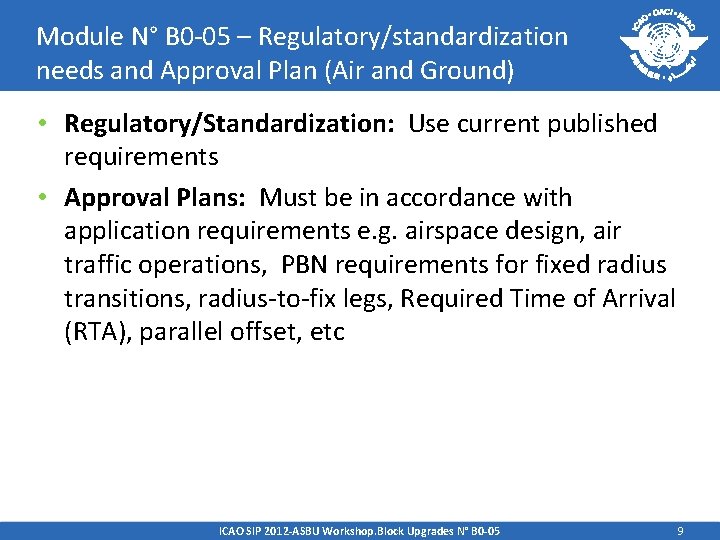 Module N° B 0 -05 – Regulatory/standardization needs and Approval Plan (Air and Ground)