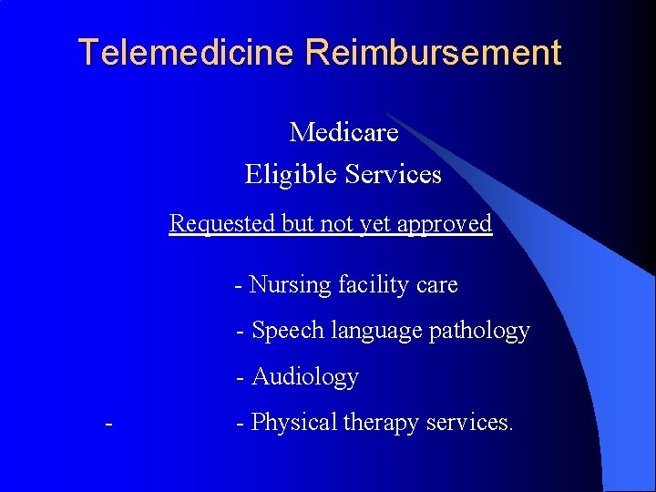Telemedicine Reimbursement Medicare Eligible Services Requested but not yet approved - Nursing facility care