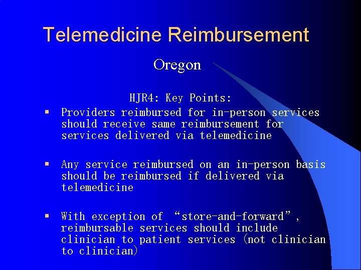 Telemedicine Reimbursement Oregon HJR 4: Key Points: § Providers reimbursed for in-person services should