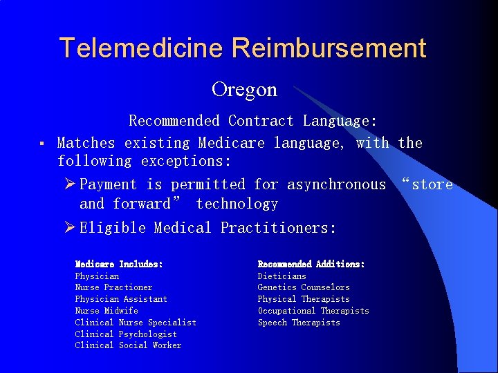 Telemedicine Reimbursement Oregon § Recommended Contract Language: Matches existing Medicare language, with the following