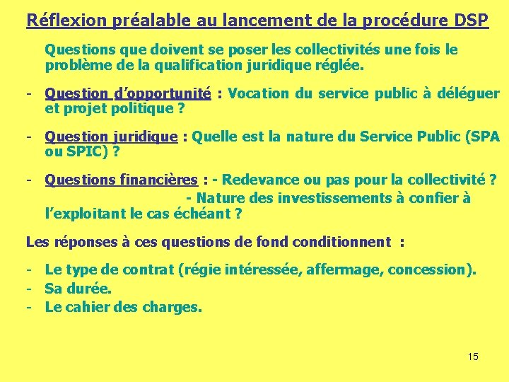 Réflexion préalable au lancement de la procédure DSP Questions que doivent se poser les