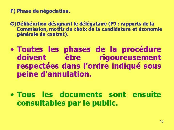 F) Phase de négociation. G) Délibération désignant le délégataire (PJ : rapports de la
