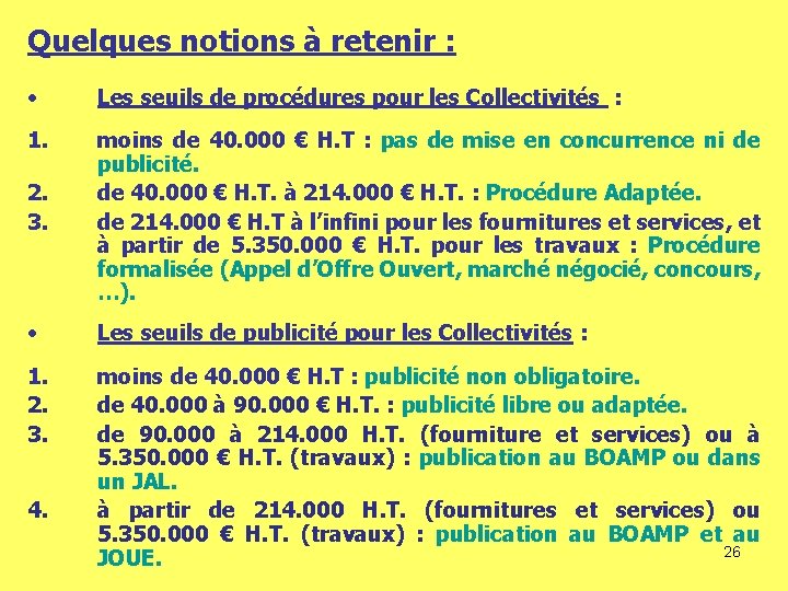 Quelques notions à retenir : • Les seuils de procédures pour les Collectivités :