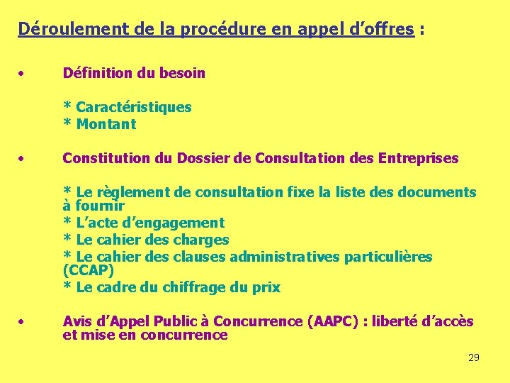 Déroulement de la procédure en appel d’offres : • Définition du besoin * Caractéristiques