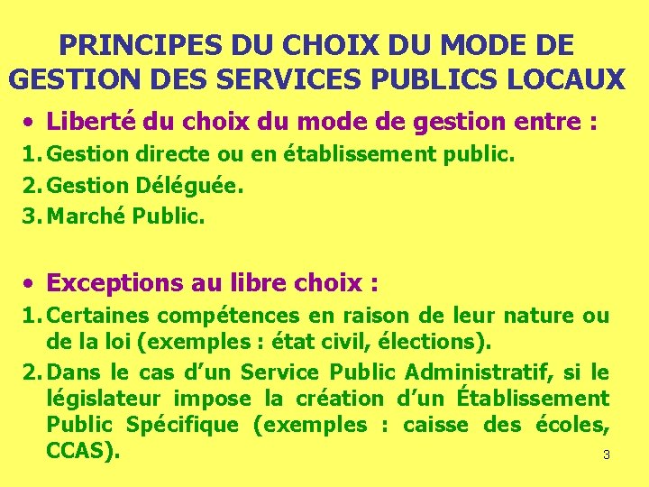 PRINCIPES DU CHOIX DU MODE DE GESTION DES SERVICES PUBLICS LOCAUX • Liberté du