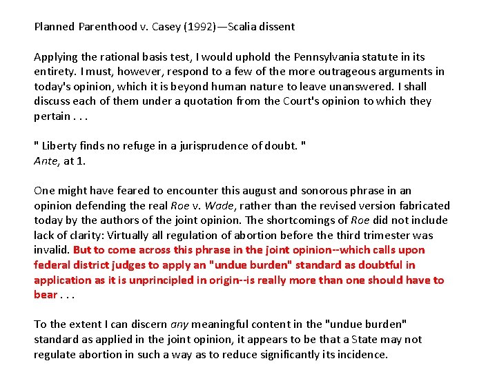 Planned Parenthood v. Casey (1992)—Scalia dissent Applying the rational basis test, I would uphold