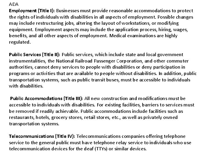 ADA Employment (Title I): Businesses must provide reasonable accommodations to protect the rights of