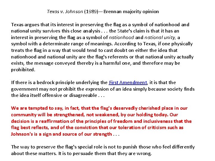 Texas v. Johnson (1989)—Brennan majority opinion Texas argues that its interest in preserving the