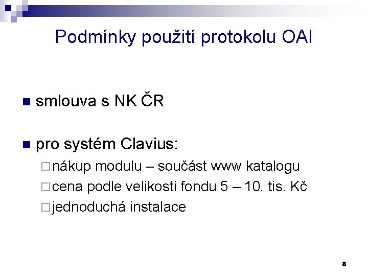Podmínky použití protokolu OAI n smlouva s NK ČR n pro systém Clavius: ¨