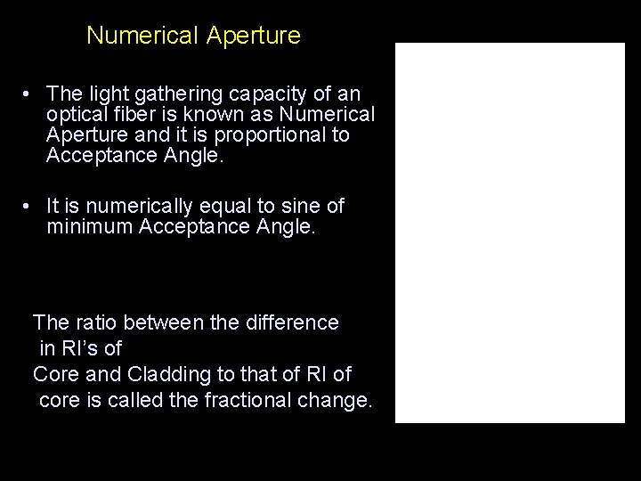 Numerical Aperture • The light gathering capacity of an optical fiber is known as