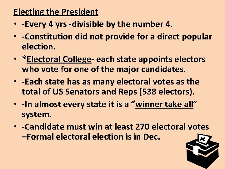 Electing the President • -Every 4 yrs -divisible by the number 4. • -Constitution