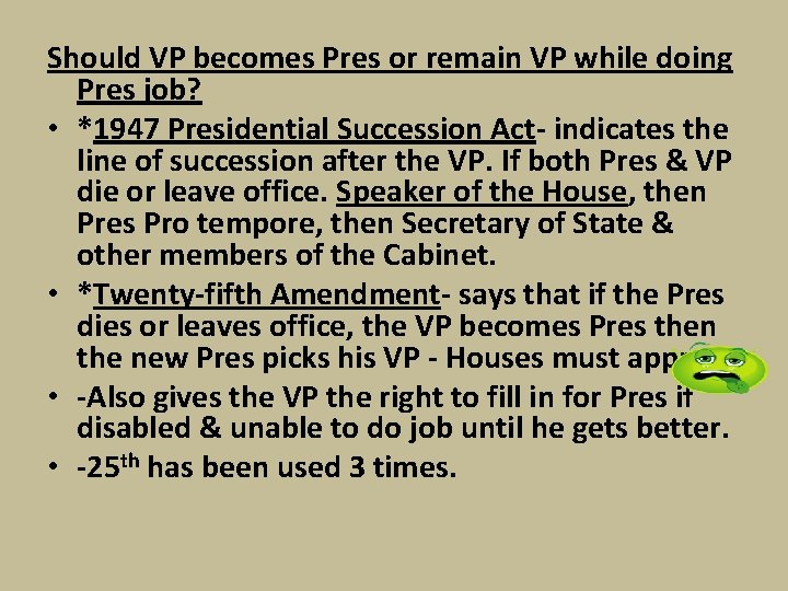 Should VP becomes Pres or remain VP while doing Pres job? • *1947 Presidential