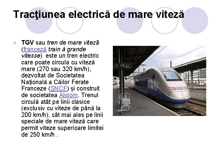 Tracţiunea electrică de mare viteză l TGV sau tren de mare viteză (franceză train