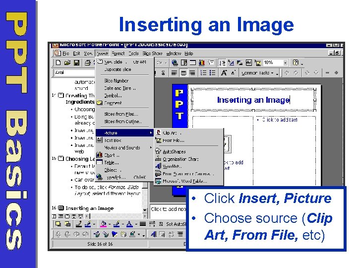 Inserting an Image • Click Insert, Picture • Choose source (Clip Art, From File,