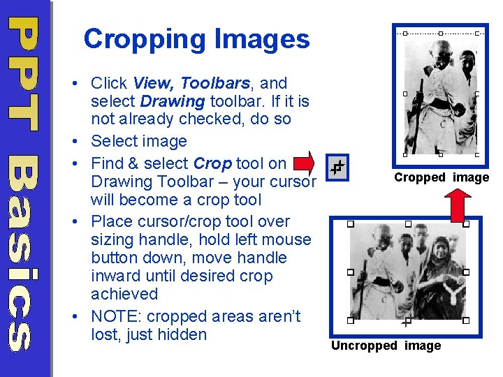 Cropping Images • Click View, Toolbars, and select Drawing toolbar. If it is not
