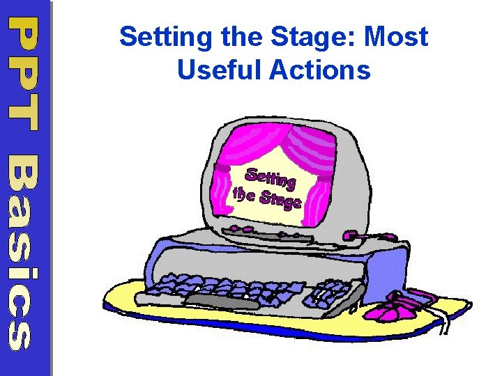Setting the Stage: Most Useful Actions 