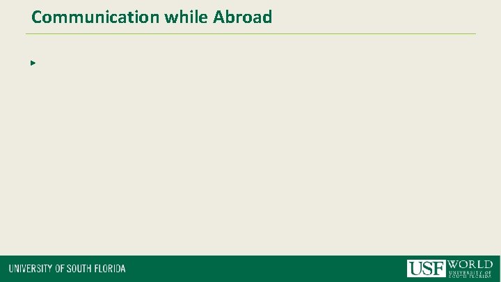 Communication while Abroad ▶ 