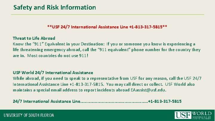 Safety and Risk Information **USF 24/7 International Assistance Line +1 -813 -317 -5815** Threat