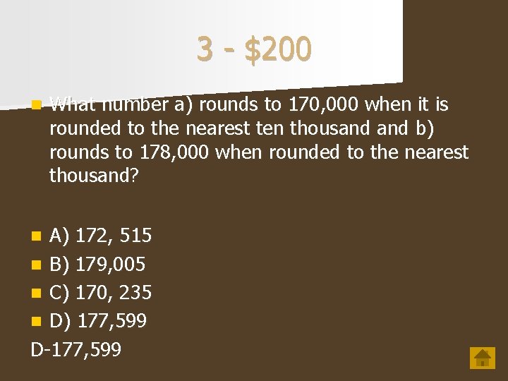3 - $200 n What number a) rounds to 170, 000 when it is 3 - $200 n What number a) rounds to 170, 000 when it is