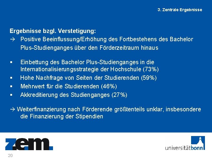 3. Zentrale Ergebnisse bzgl. Verstetigung: Positive Beeinflussung/Erhöhung des Fortbestehens des Bachelor Plus-Studienganges über den