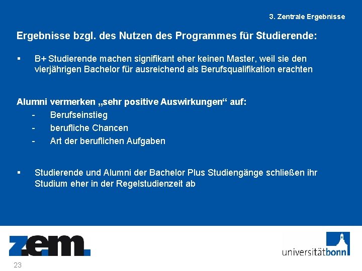 3. Zentrale Ergebnisse bzgl. des Nutzen des Programmes für Studierende: § B+ Studierende machen