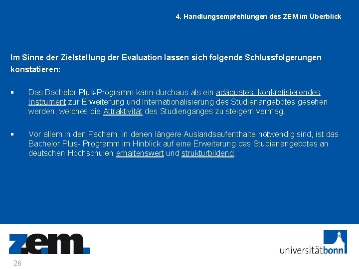 4. Handlungsempfehlungen des ZEM im Überblick Im Sinne der Zielstellung der Evaluation lassen sich