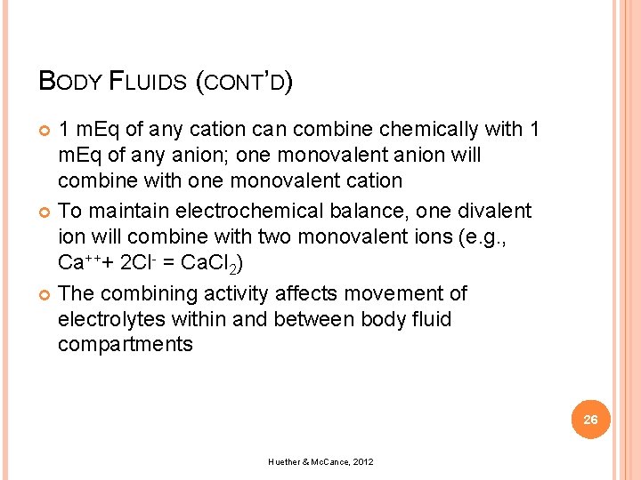 BODY FLUIDS (CONT’D) 1 m. Eq of any cation can combine chemically with 1