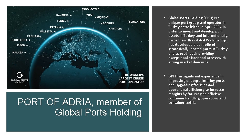  • Global Ports Holding (GPH) is a unique port group and operator in