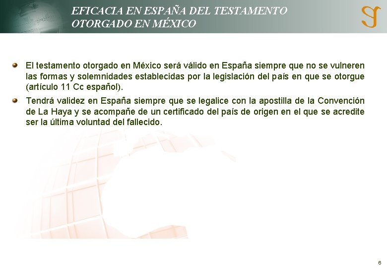 EFICACIA EN ESPAÑA DEL TESTAMENTO OTORGADO EN MÉXICO El testamento otorgado en México será
