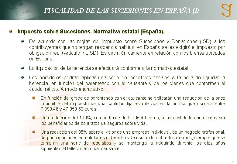 FISCALIDAD DE LAS SUCESIONES EN ESPAÑA (I) Impuesto sobre Sucesiones. Normativa estatal (España). De