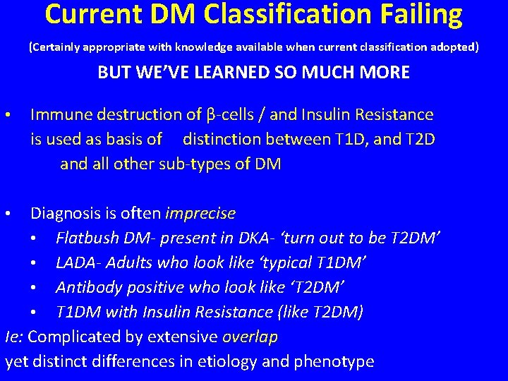Current DM Classification Failing (Certainly appropriate with knowledge available when current classification adopted) BUT Current DM Classification Failing (Certainly appropriate with knowledge available when current classification adopted) BUT