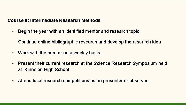 Course II: Intermediate Research Methods • Begin the year with an identified mentor and