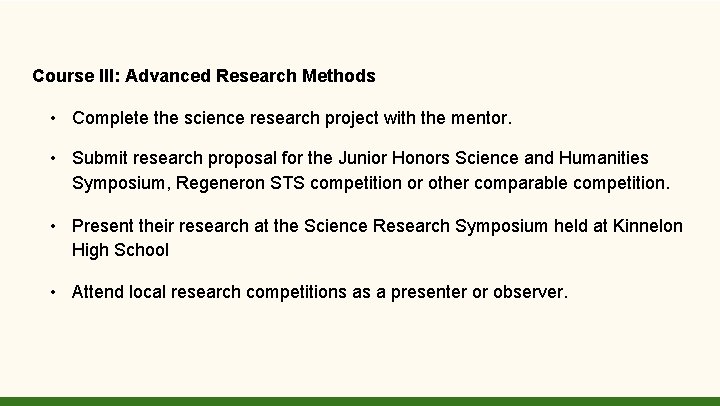 Course III: Advanced Research Methods • Complete the science research project with the mentor.