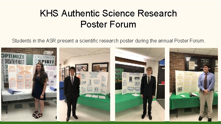 KHS Authentic Science Research Poster Forum Students in the ASR present a scientific research