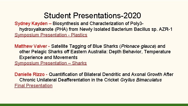 Student Presentations-2020 Sydney Kayden – Biosynthesis and Characterization of Poly 3 hydroxyalkanote (PHA) from