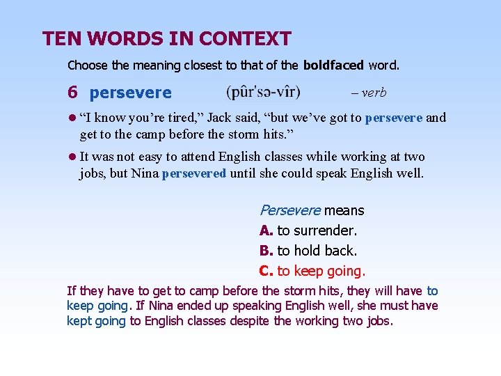 TEN WORDS IN CONTEXT Choose the meaning closest to that of the boldfaced word.