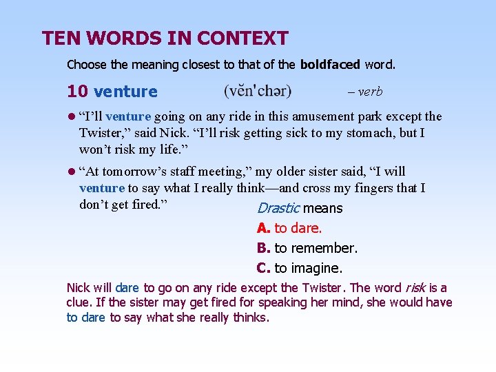 TEN WORDS IN CONTEXT Choose the meaning closest to that of the boldfaced word.