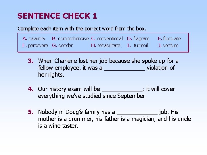 SENTENCE CHECK 1 Complete each item with the correct word from the box. A.