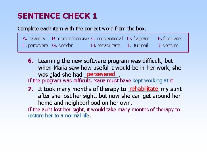 SENTENCE CHECK 1 Complete each item with the correct word from the box. A.