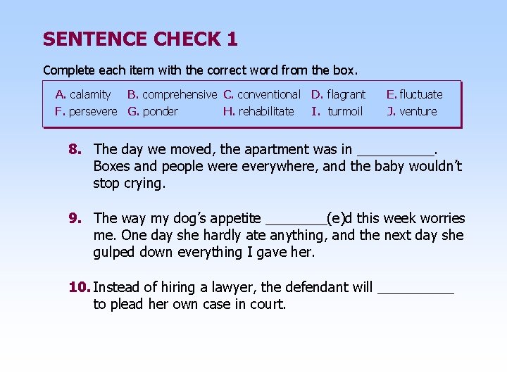 SENTENCE CHECK 1 Complete each item with the correct word from the box. A.