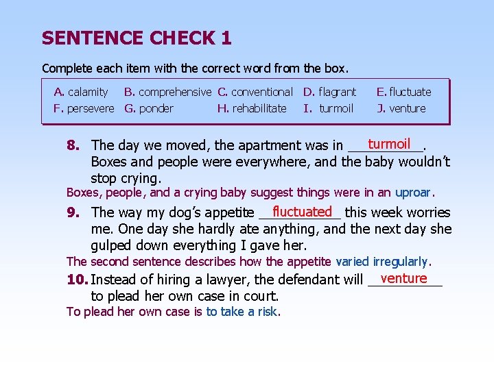 SENTENCE CHECK 1 Complete each item with the correct word from the box. A.