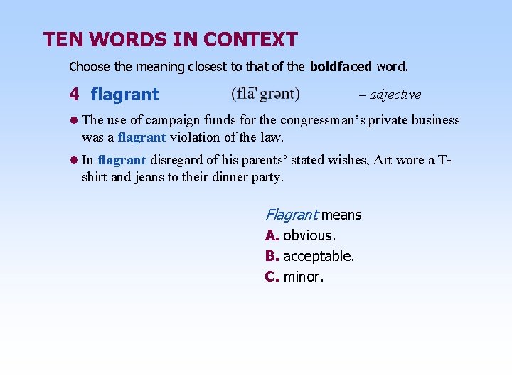 TEN WORDS IN CONTEXT Choose the meaning closest to that of the boldfaced word.