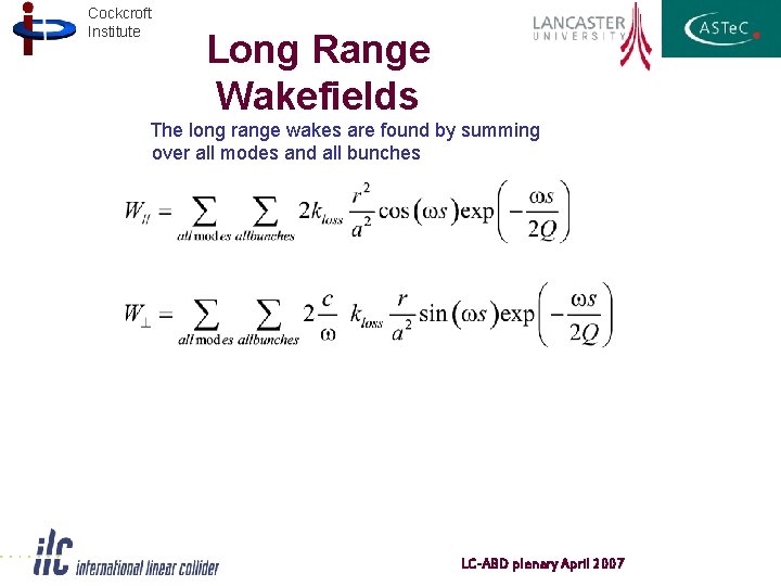 Cockcroft Institute Long Range Wakefields The long range wakes are found by summing over